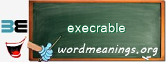 WordMeaning blackboard for execrable